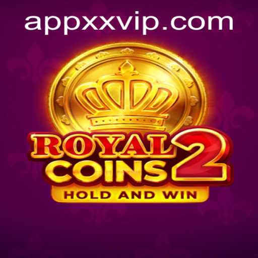 Discover the Majestic World of RoyalCoins2 with Exclusive Insights on xxvip